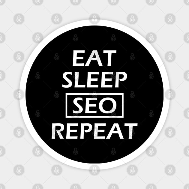 SEO - East sleep seo repeat Magnet by KC Happy Shop